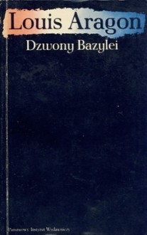 Dzwony Bazylei - Louis Aragon