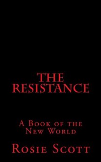 The Resistance - Rosie Scott