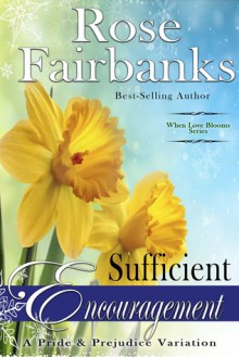 Sufficient Encouragement - Rose Fairbanks