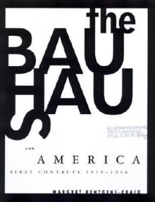 Bauhaus and America - Margret Kentgens-Craig, Lynette Widder