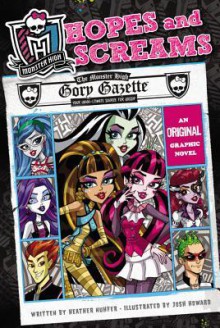 Monster High: Hopes and Screams: An Original Graphic Novel - Heather Nuhfer, Josh Howard