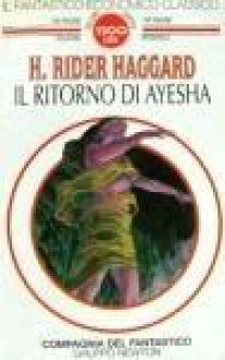 Il ritorno di Ayesha - H. Rider Haggard