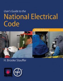 User's Guide to the National Electrical Code(r) 2008 Edition - H. Brooke Stauffer