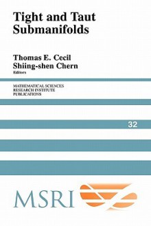 Tight and Taut Submanifolds - Thomas E. Cecil, Shiing-Shen Chern