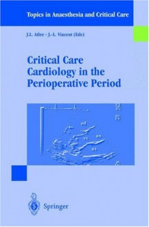 Critical Care Cardiology In The Perioperative Period - John L. Atlee