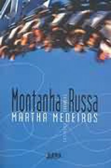 Montanha Russa - Martha Medeiros