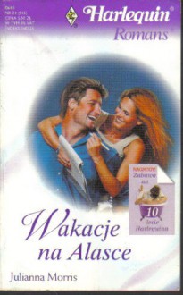 Wakacje na Alasce - Julianna Morris