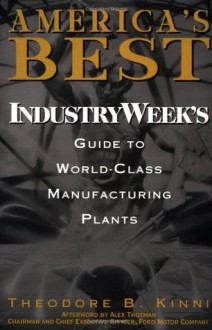 America's Best: IndustryWeek's Guide to World-Class Manufacturing Plants - Theodore B. Kinni