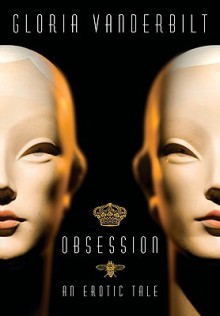 Obsession: An Erotic Tale - Gloria Vanderbilt