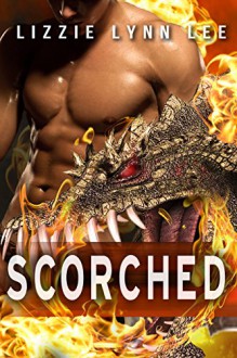 Scorched: (BBW Dragon Shifter Erotic Romance) - Lizzie Lynn Lee