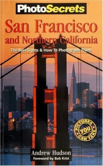 A Photo Tour of San Francisco and Northern California (Photo Tour Books) - Andrew Hudson