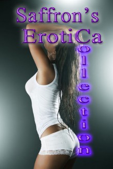 Saffron's Erotica Collection - Saffron Sands