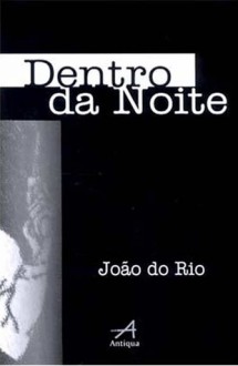 Dentro Da Noite - João do Rio