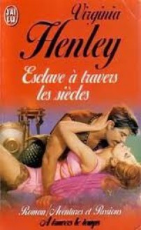 Esclave à Travers les Siècles - Virginia Henley