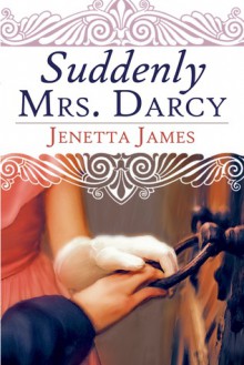 Suddenly Mrs. Darcy - Jenetta James