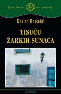 Tisuću žarkih sunaca - Khaled Hosseini, Marko Kovačić