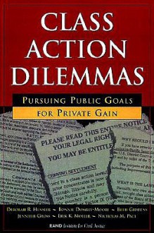 Class Action Dilemmas: Pursuing Public Goals for Private Gain - Deborah R. Hensler