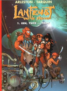 Een, twee… Troy (Lanfeust van de sterren, #1) - Christophe Arleston, Didier Tarquin