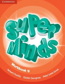 Super Minds Level 4 Workbook - Herbert Puchta, Günter Gerngross, Peter Lewis-Jones