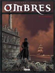 Ombres, Tome 7 - Jean Dufaux, Lucien Rollin, Jean-Jacques Chagnaud