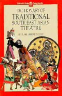 Dictionary Of Traditional South East Asian Theatre (Oxford In Asia Paperbacks) - Ghulam Sarwar