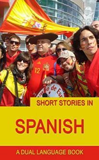 Short Stories In Spanish: A Dual Language Book (Football 1) - Alex Castle