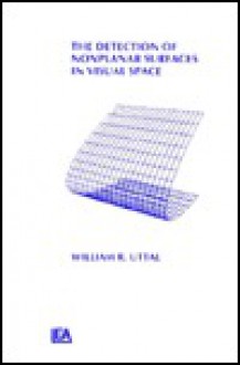 The Detection of Nonplanar Surfaces in Visual Space - William R. Uttal