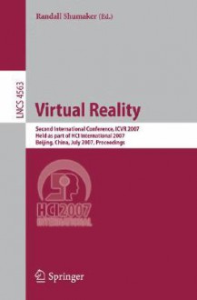 Virtual Reality: Second International Conference, Icvr 2007, Held as Part of Hci International 2007, Beijing, China, July 22-27, 2007, Proceedings - Randall Shumaker