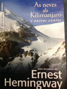 As neves do Kilimanjaro e outros contos - Ernest Hemingway