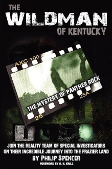 The Wildman of Kentucky: The Mystery of Panther Rock - Philip Spencer, O. H. Krill