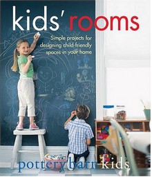 Kids Rooms (Pottery Barn Kids) - Margaret Sabo Wills, Pottery Barn Staff, Gretchen Clark, Melanie Acevedo