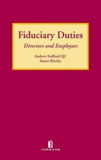 Fiduciary Duties: Directors And Employees - Andrew Stafford, Stuart Ritchie