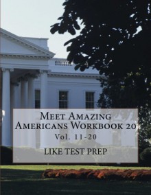 Meet Amazing Americans Workbook 20 (Meet Amazing Americans Workbook 10 pack) - LIKE Test Prep