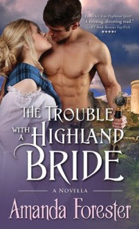 The Trouble with a Highland Bride - Amanda Forester