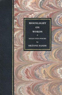 Moonlight on Words - Shänne Sands