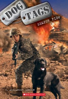 Dog Tags #1: Semper Fido - C. Alexander London