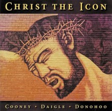 Christ the Icon - Rory Cooney, Theresa Donohoo, Gary Daigle, World Library Publications