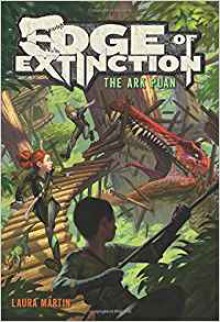 Edge of Extinction #1: The Ark Plan - Laura Martin, Eric Deschamps