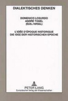 L'Idee D'Epoque Historique Die Idee Der Historischen Epoche - Domenico Losurdo