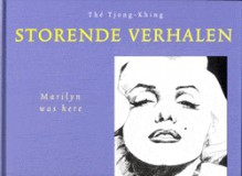 Marilyn was here (Storende verhalen, #1) - Thé Tjong-Khing, Mat Schifferstein