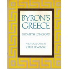 Byron's Greece - Elizabeth Longford