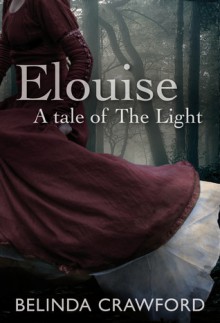 Elouise – A tale of The Light - Belinda Crawford