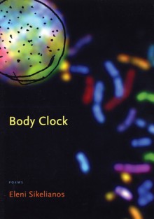 Body Clock - Eleni Sikelianos