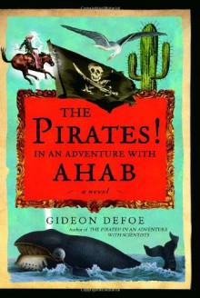 The Pirates! In an Adventure with Ahab - Gideon Defoe,Richard Murkin