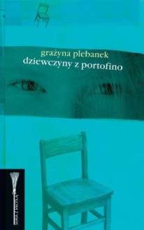 Dziewczyny z Portofino - Plebanek Grażyna