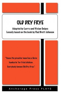 Old Dry Frye - Paul Brett Johnson