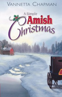 A Simple Amish Christmas - Vannetta Chapman