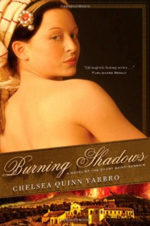 Burning Shadows - Chelsea Quinn Yarbro