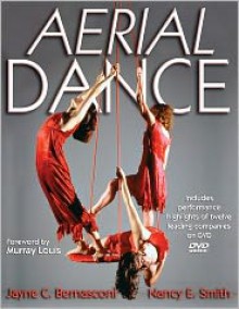 Aerial Dance [With DVD] - Jayne C. Bernasconi, Nancy E. Smith