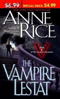 The Vampire Lestat (Vampire Chronicles) - Anne Rice